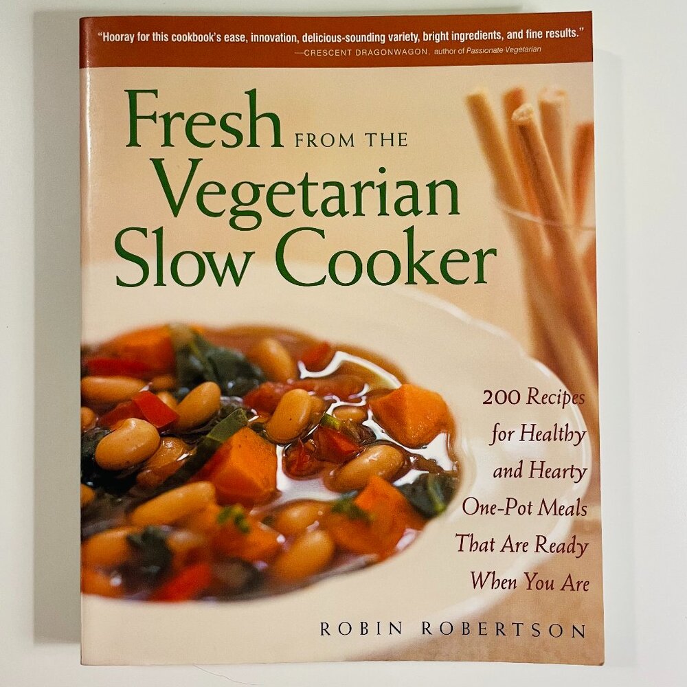 Fresh From The Vegetarian Slow Cooker Cookbook (2004) | 200 Recipes